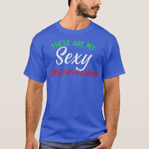 These Are My Sey Christmas Pyjamas Couples Matchin T-Shirt