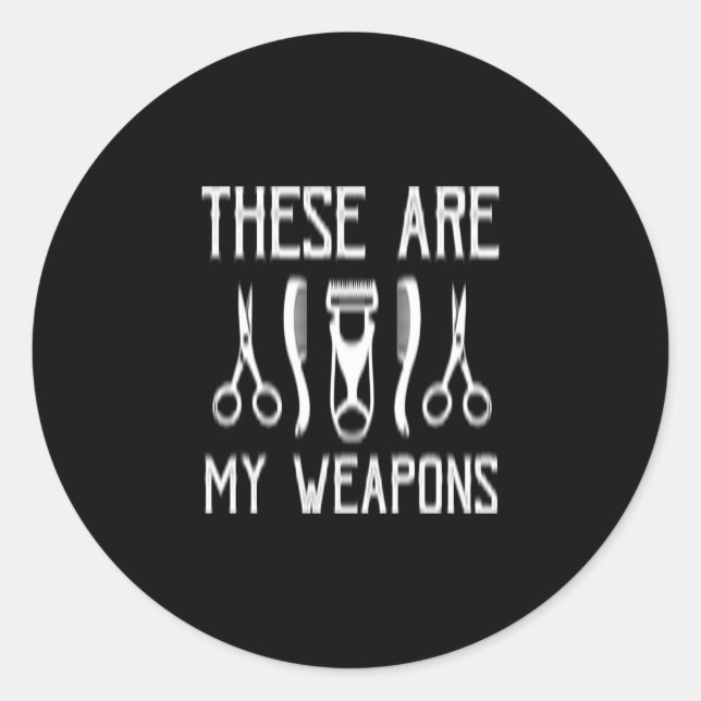 these are my weapons classic round sticker (Front)