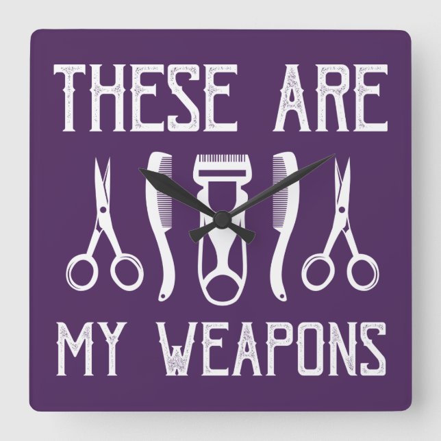 These Are My Weapons Square Wall Clock (Front)