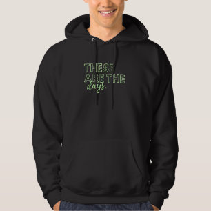 These Are The Days - Cute Mom Shirt