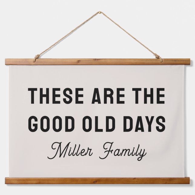 These Are the Good Old Days Personalized Name Hanging Tapestry (Front)