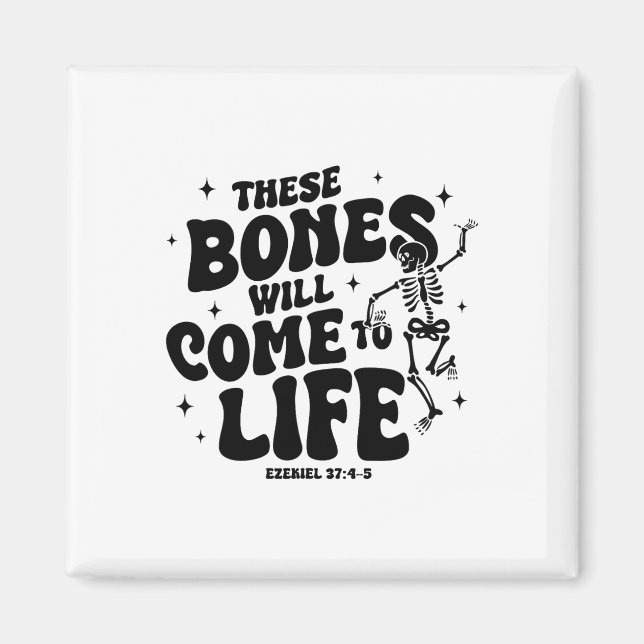 These Bones Will Come To Life Dancing Skeleton Chr Magnet (Front)