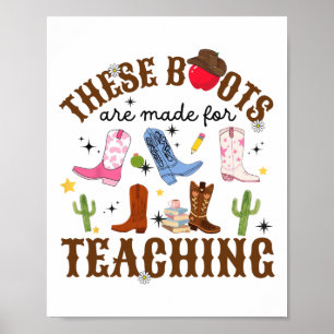 These Boots Are Made For Teaching Western Cowgirl Poster