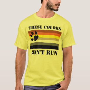These colours don't run. Gay bear nation. T-Shirt