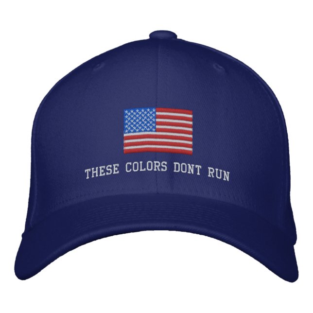 These Colours Don't Run Hat, American Flag Embroidered Hat (Front)