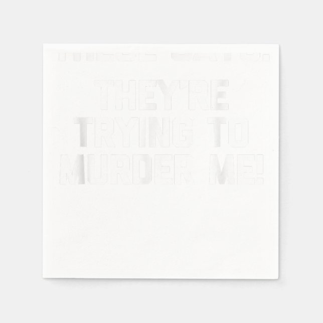 These Gays! They're Trying To Murder Me! - Funny L Napkin (Front)