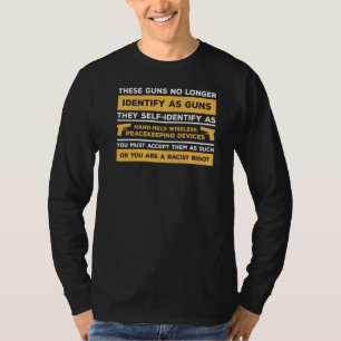 These Guns No Longer Identify As Guns For A Gun En T-Shirt