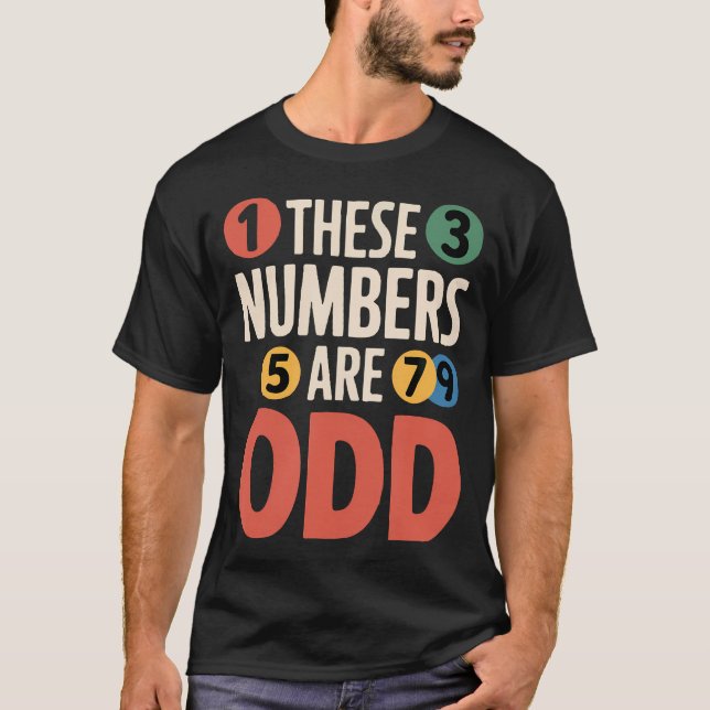 These Numbers Are Odd T-Shirt (Front)