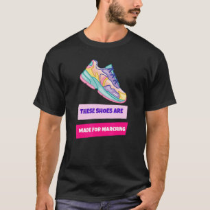 These Shoes Are Made For Marching Protest Activism T-Shirt