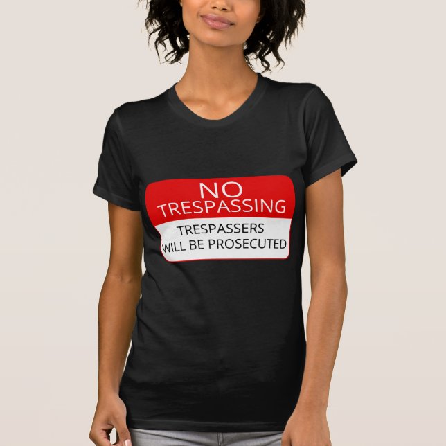 TheSignsTS - No Trespassing Aparel Series T-Shirt (Front)