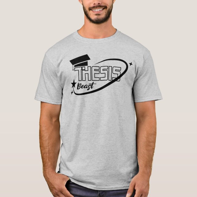 Thesis Beast Doctoral Life PHD Graduation T-Shirt (Front)