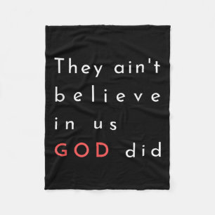 They Aint Believe In Us God Did Quote Graphic Post Fleece Blanket
