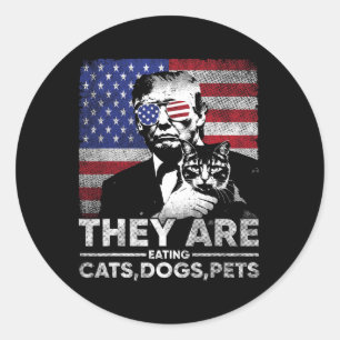 They Are Eating Cats Dogs Pets Trump Classic Round Sticker