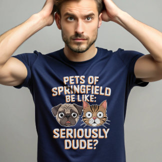 They are eating the dogs cats Springfield Pets T-Shirt