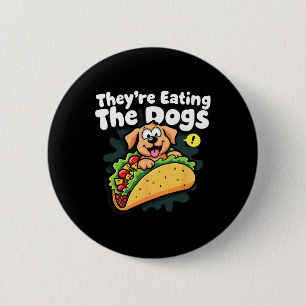 They Are Eating The Dogs Funny Trump The Cats The  6 Cm Round Badge