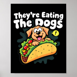 They Are Eating The Dogs Funny Trump The Cats The  Poster
