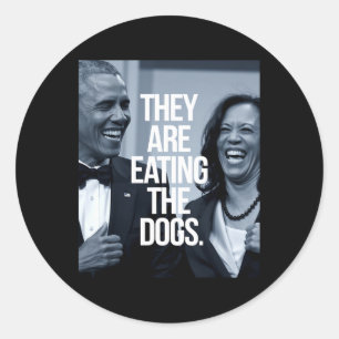 They Are Eating The Dogs Support President Kamala  Classic Round Sticker