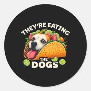 They Are Eating The Dogs The Cats The Pets Funny T Classic Round Sticker
