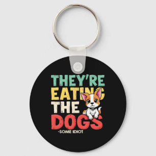 They Are Eating The Dogs The Cats The Pets Trump C Key Ring