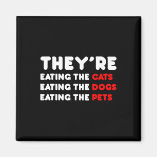 They Are Eating The Dogs - They're Eating The Cats Magnet