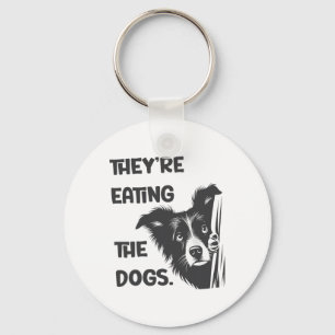 They Are Eating The Dogs Usa Election Trump 2024 H Key Ring