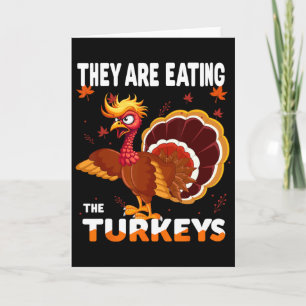 They Are Eating The Turkey Funny Donald Trump Than Card