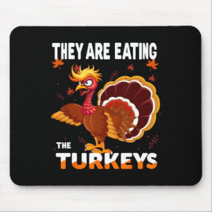 They Are Eating The Turkey Funny Donald Trump Than Mouse Pad
