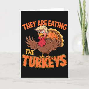 They Are Eating The Turkeys - Funny Thanksgiving  Card