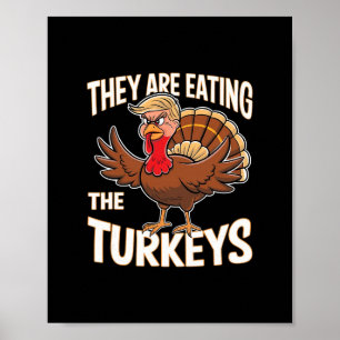 They Are Eating The Turkeys Thanksgiving Humor 1  Poster