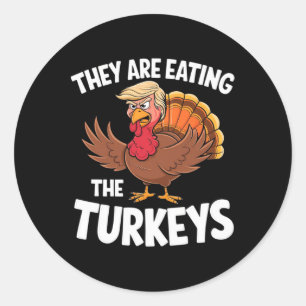 They Are Eating The Turkeys Thanksgiving Humor  Classic Round Sticker