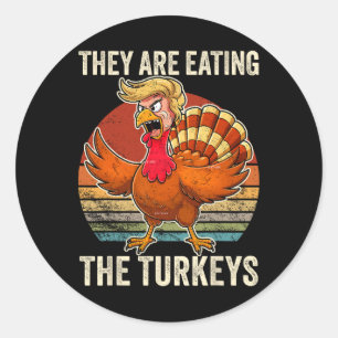 They Are Eating The Turkeys Thanksgiving Turkeys Classic Round Sticker