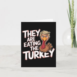 They Are Eating Turkey Donald Trump Thanksgiving Card