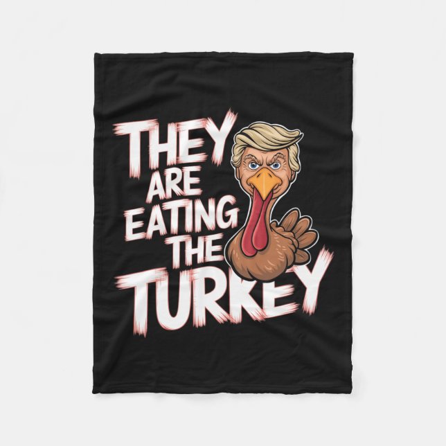 They Are Eating Turkey Donald Trump Thanksgiving  Fleece Blanket (Front)