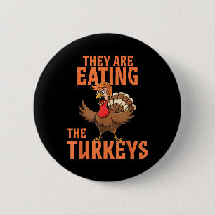 They Are Eating Turkey Funny Donald Trump 6 Cm Round Badge