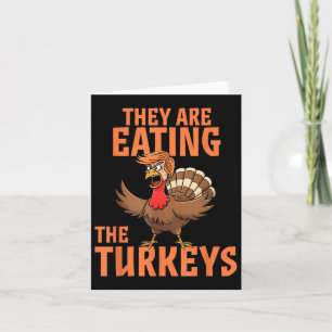 They Are Eating Turkey Funny Donald Trump Card