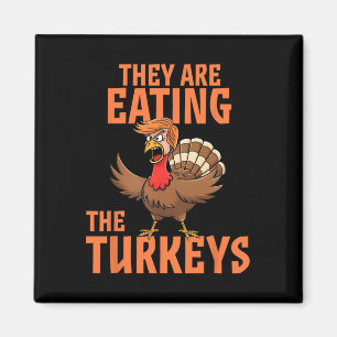 They Are Eating Turkey Funny Donald Trump Thanksgi Magnet