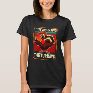 They Are Eating Turkey Funny Donald Trump Thanksgi T-Shirt
