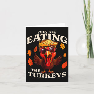 They Are Eating Turkey Funny Trump Thanksgiving  Card