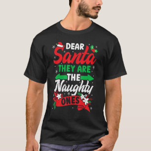 They Are The Naughty Ones   Santa Claus Merry Chri T-Shirt