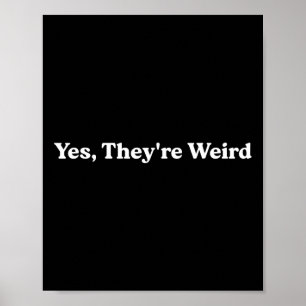 They Are Weird Harris 2024 Kamala Harris For Presi Poster