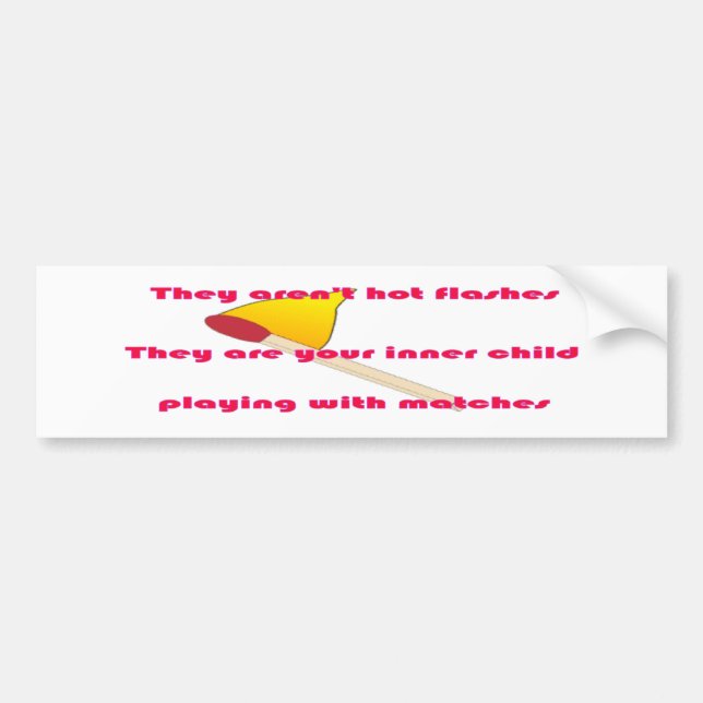 They aren't hot flashes bumper sticker (Front)