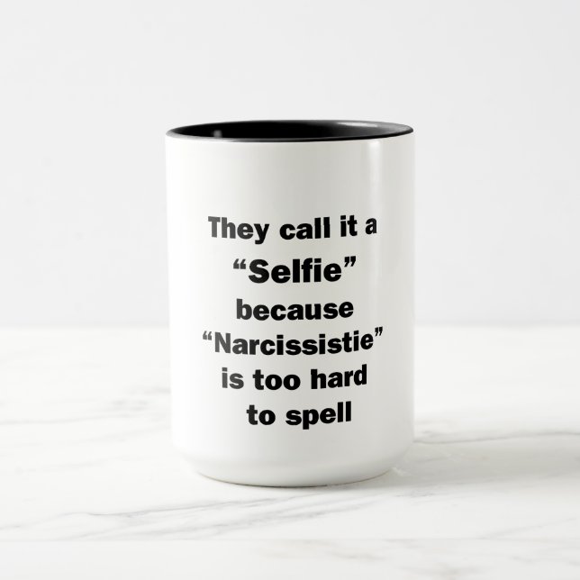 They Call It A Selfie Mug (Center)