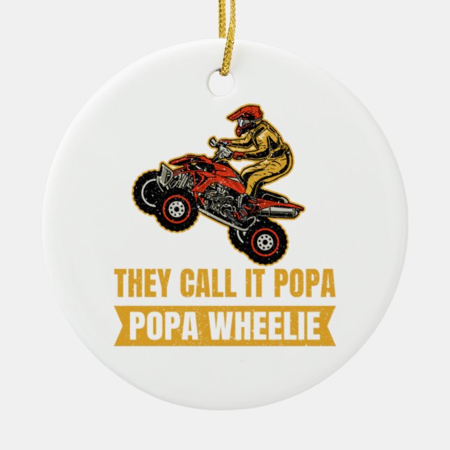 They Call It Poppa - Poppa Wheelie - ATV Ceramic Tree Decoration (Front)