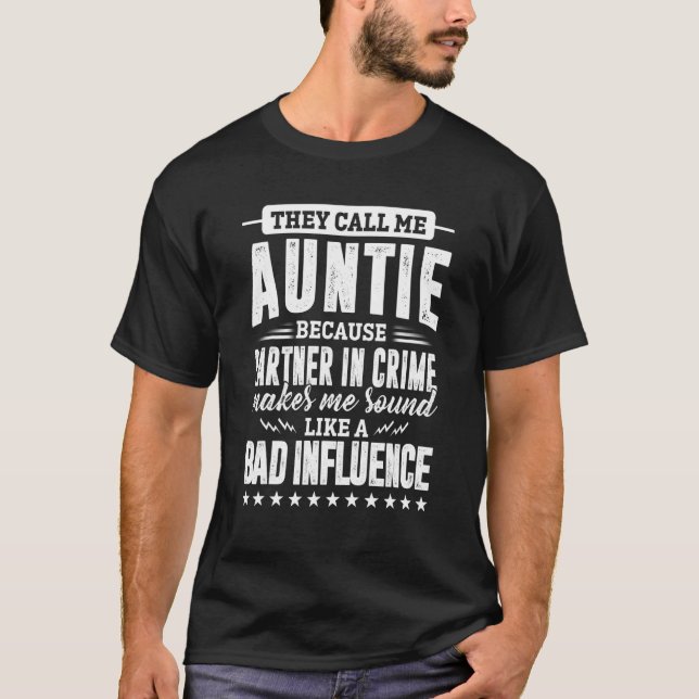 They Call Me Auntie Because Partner In Crime Mum M T-Shirt (Front)