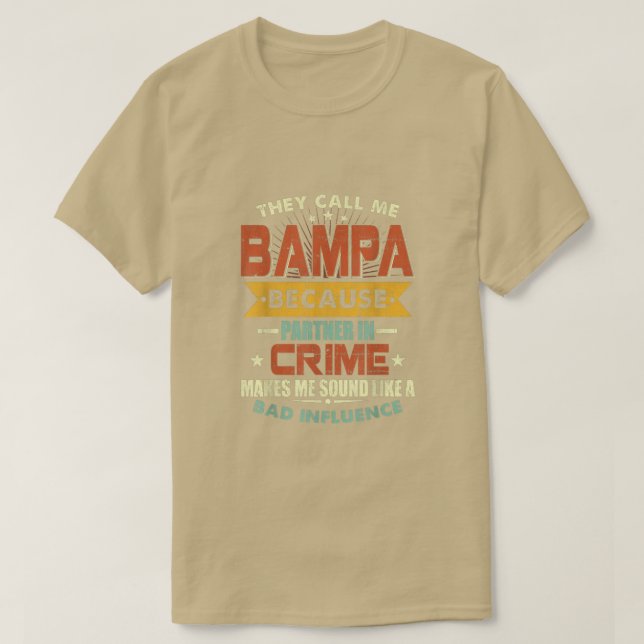 They Call Me Bampa Because Partner In Crime Father T-Shirt (Design Front)
