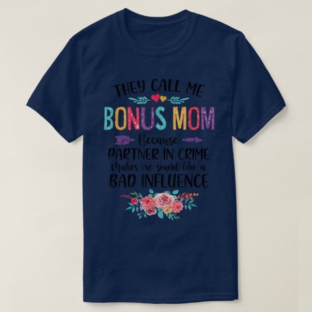 They Call Me Bonus Mum Because Partner In Crime Mo T-Shirt (Design Front)