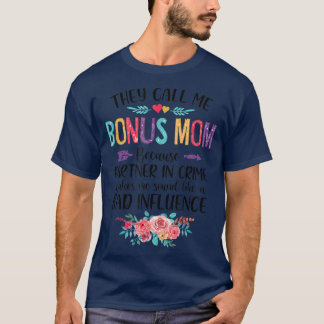 They Call Me Bonus Mum Because Partner In Crime Mo T-Shirt