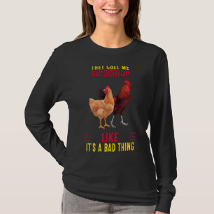 They Call Me Crazy Chicken Lady  Humourous T-Shirt