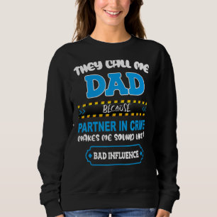 They Call Me Dad Partner In Crime Sounds Like Bad Sweatshirt