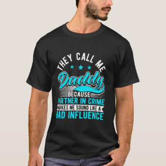 They Call Me Daddy Because Partner In Crime Father T-Shirt